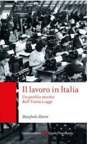 Presentation of the volume “Il lavoro in Italia. Un profilo storico dall’Unità a oggi” by Manfredi Alberti